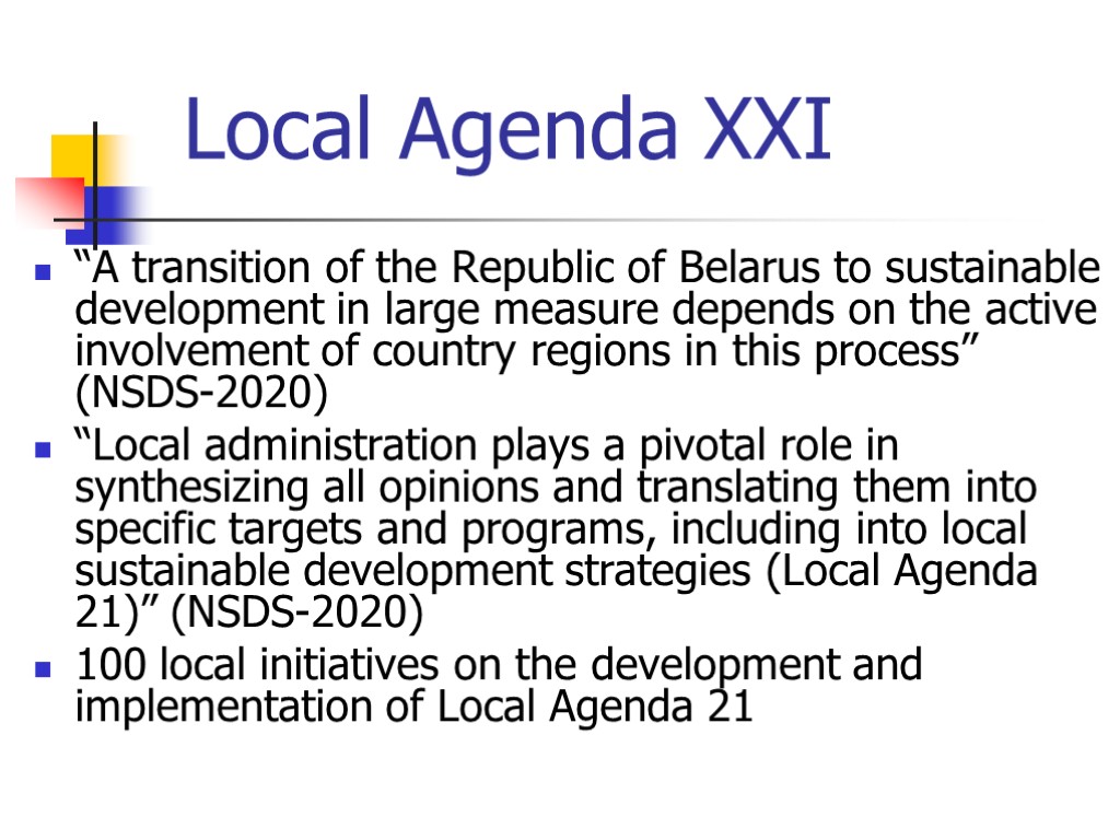 Local Agenda XXI “A transition of the Republic of Belarus to sustainable development in